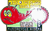 Sid The Slimy Slug motorcycle rally badge from Heather MacGregor