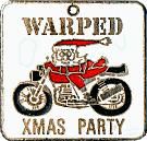 Warped Xmas Party motorcycle rally badge from Phil Drackley