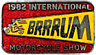 Big Brrrum motorcycle show badge from Jean-Francois Helias