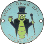 Ugly Grub Ball motorcycle rally badge from Lone Wolf