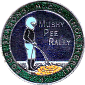 Mushy Pee motorcycle rally badge from Dave Ranger
